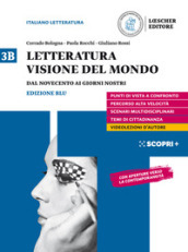 Letteratura visione del mondo. Per il triennio delle Scuole superiori. Con e-book. Con espansione online. Vol. 3B: Dal Novecento ai giorni nostri