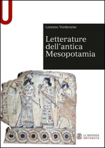 Letterature dell'antica Mesopotamia - Lorenzo Verderame