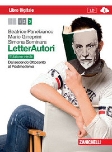 Letterautori. Ediz. verde. Per le Scuole superiori. Con espansione online. 3: Dal secondo Ottocento al Postmoderno - Beatrice Panebianco - Mario Gineprini - Simona Seminara