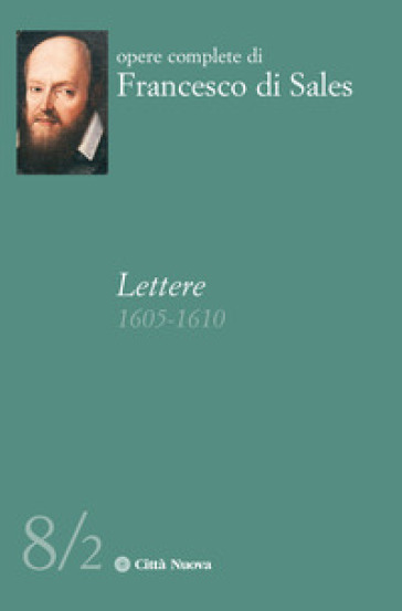 Lettere (1605-1610). 8/2. - Francesco di Sales (santo)