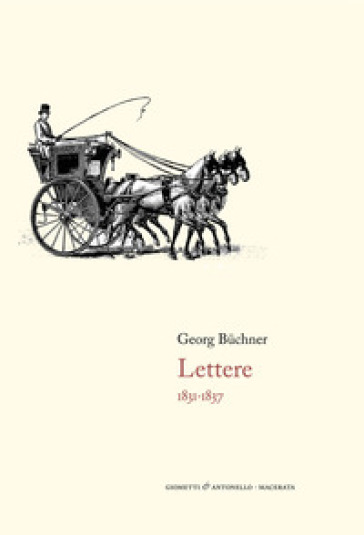 Lettere. 1831-1837 - Georg Buchner