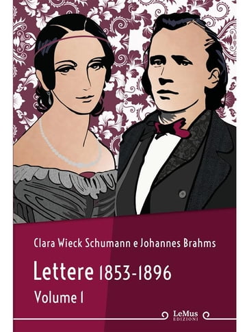 Lettere 1853-1896. Volume 1 - Clara Wieck Schumann - Johannes Brahms