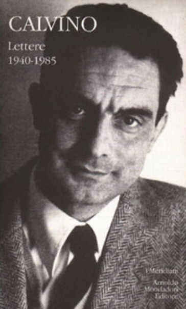 Lettere 1940-1985 - Italo Calvino