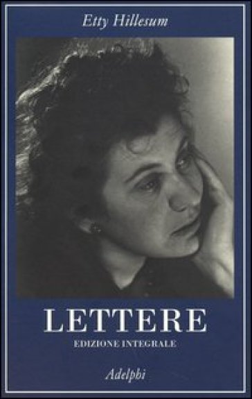 Lettere (1941-1943). Ediz. integrale - Etty Hillesum