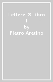 Lettere. 3.Libro III