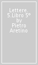 Lettere. 5.Libro 5º