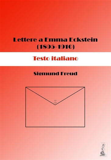 Lettere a Emma Eckstein (1895-1910). Testo italiano - Freud Sigmund