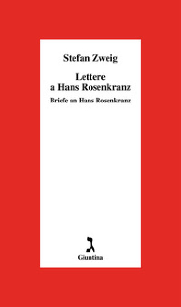 Lettere a Hans Rosenkrantz-Briefe an Hans Rosenkrantz - Stefan Zweig