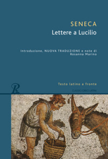Lettere a Lucilio. Testo latino fronte - Lucio Anneo Seneca