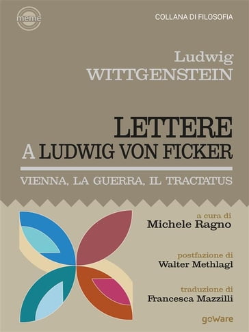 Lettere a Ludwig von Ficker. Vienna, la guerra, il Tractatus - Ludwig Wittgenstein
