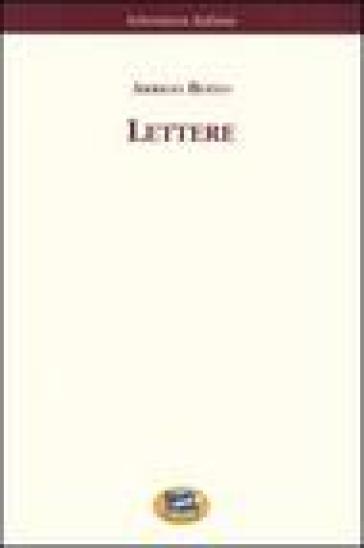 Lettere. Raccolte e annotate da Raffaello de Rensis [1932] - Arrigo Boito