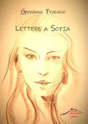 Lettere a Sofia. Con Segnalibro - Giovanna Fracassi