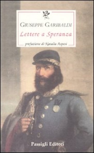 Lettere a Speranza von Schwartz - Giuseppe Garibaldi