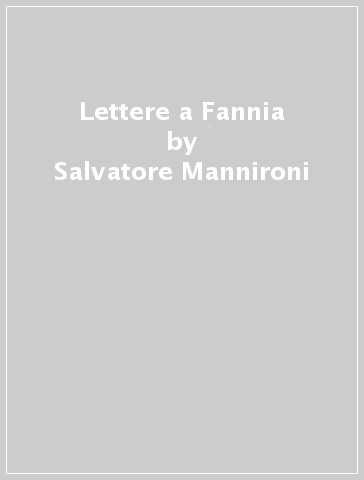 Lettere a Fannia - Salvatore Mannironi