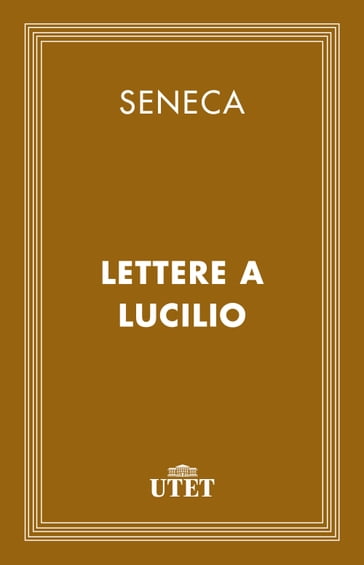 Lettere a Lucilio - Seneca