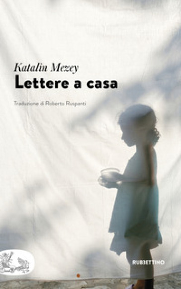 Lettere a casa - Katalin Mezey