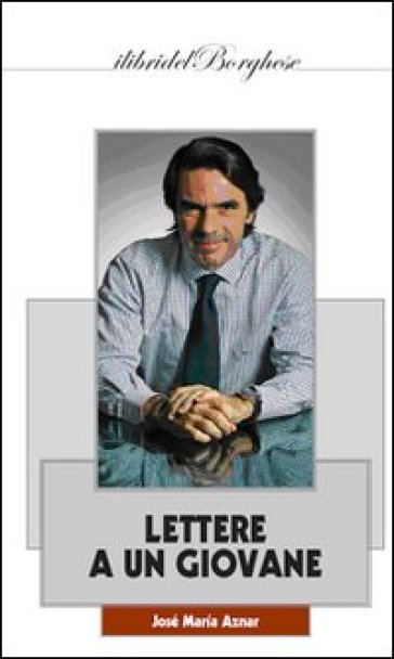 Lettere a un giovane - José M. Aznar