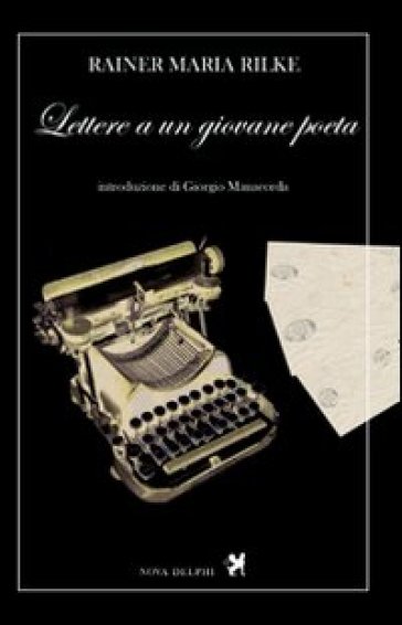 Lettere a un giovane poeta - Rainer Maria Rilke - Franz Xaver Kappus