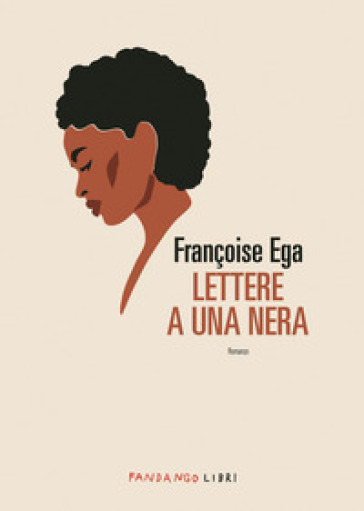 Lettere a una nera - Françoise Ega