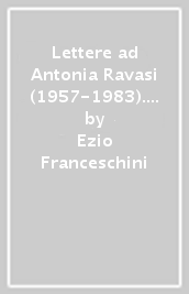 Lettere ad Antonia Ravasi (1957-1983). Dal numero degli scolari a quello dei figli