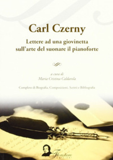 Lettere ad una giovinetta sull'arte di suonare il pianoforte - Carl Czerny