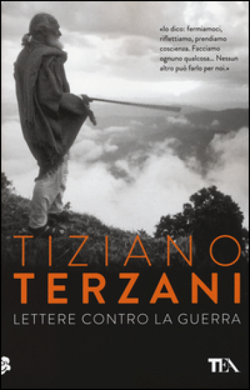 Lettere contro la guerra - Tiziano Terzani