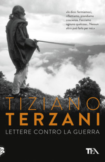 Lettere contro la guerra - Tiziano Terzani