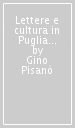 Lettere e cultura in Puglia tra Sette e Novecento. Studi e testi