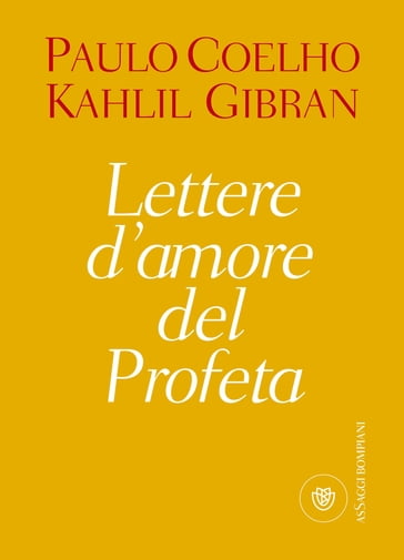Lettere d'amore del Profeta - Kahlil Gibran - Paulo Coelho