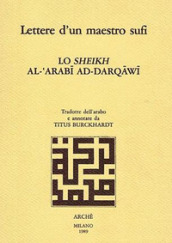 Lettere d un maestro sufi. Lo sheikh al- Arabi ad-Darqawi