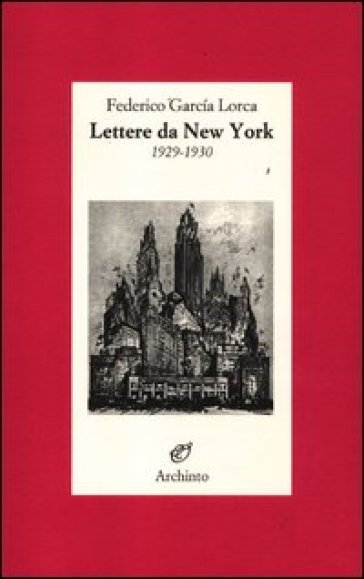 Lettere da New York. 1929-1930 - Federico Garcia Lorca