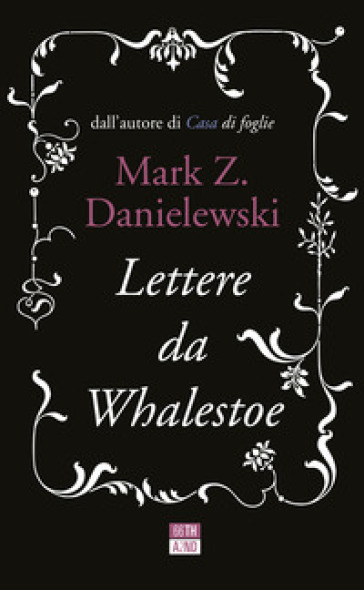 Lettere da Whalestoe - Mark Z. Danielewski