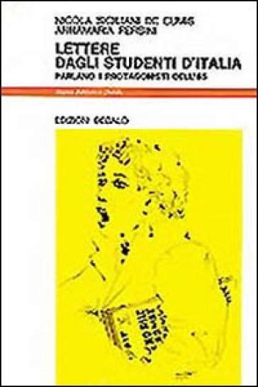 Lettere dagli studenti d'Italia. Parlano i protagonisti dell'85 - Nicola Siciliani de Cumis - Annamaria Fersini