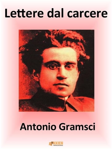 Lettere dal carcere - Antonio Gramsci