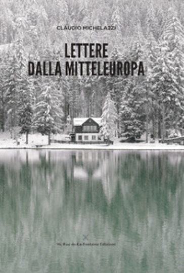 Lettere dalla Mitteleuropa - Claudio Michelazzi