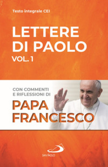 Lettere di Paolo. 1. - Papa Francesco (Jorge Mario Bergoglio)