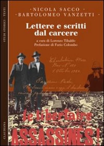 Lettere e scritti dal carcere - Nicola Sacco - Bartolomeo Vanzetti