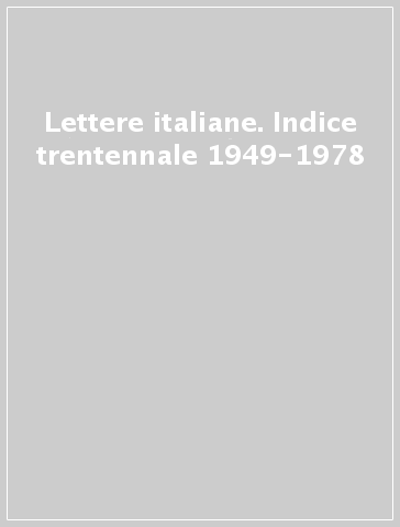 Lettere italiane. Indice trentennale 1949-1978