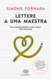 Lettere a una maestra. Sull insegnamento (non solo) dell italiano