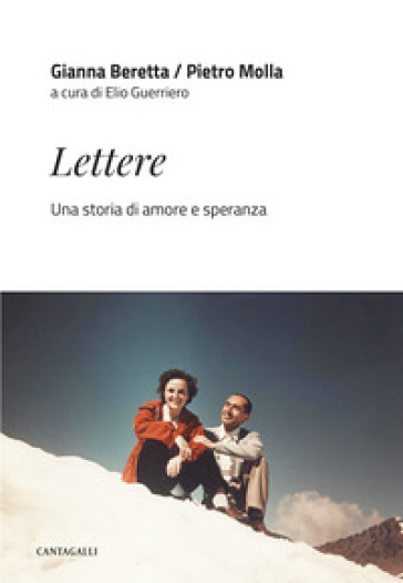 Lettere. Una storia di amore e speranza - Gianna Beretta Molla - Pietro Molla