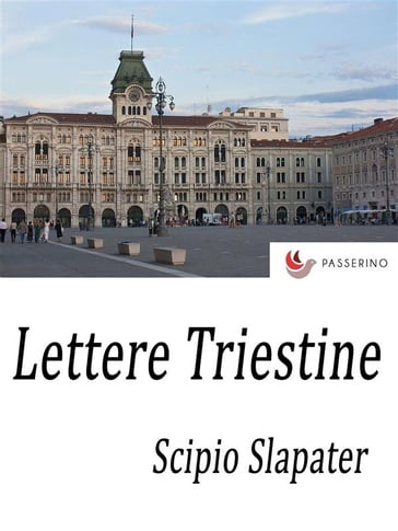Lettere triestine - Scipio Slapater