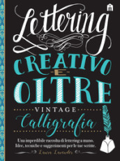 Lettering creativo e oltre. Calligrafia vintage