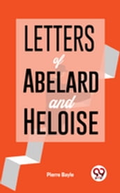 Letters Of Abelard And Heloise.