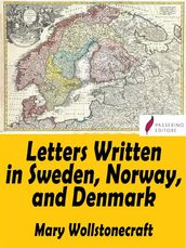 Letters Written in Sweden, Norway, and Denmark