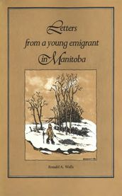 Letters from a Young Emigrant in Manitoba