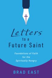 Letters to a Future Saint