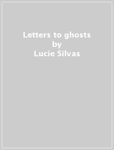 Letters to ghosts - Lucie Silvas