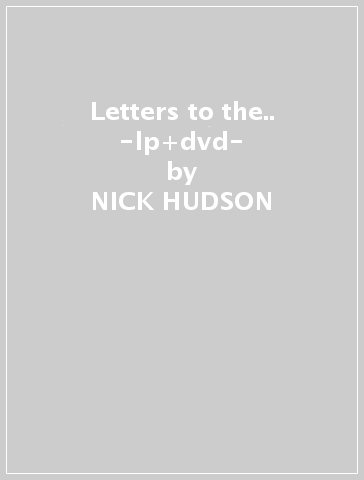 Letters to the.. -lp+dvd- - NICK HUDSON