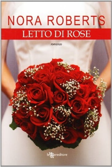 Letto di Rose - Nora Roberts