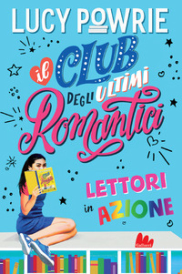 Lettori in azione. Il club degli ultimi romantici - Lucy Powrie